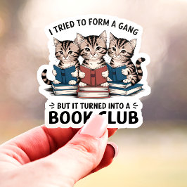 Pegatina Intenté Formar Una Pandilla Libro Club Gatitos Vin