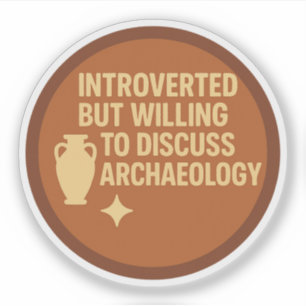 Pegatina Introvertido pero dispuesto a discutir arqueología