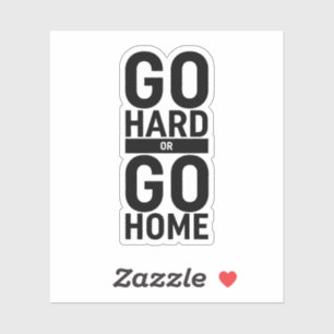 Pegatina Ir duro o volver a casa