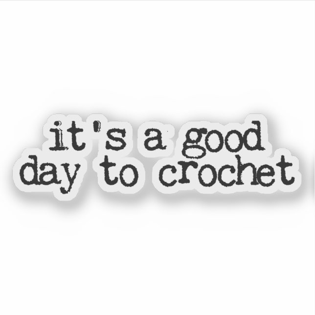Pegatina It's A Good Day To Crochet Hook and Yarn (Anverso)
