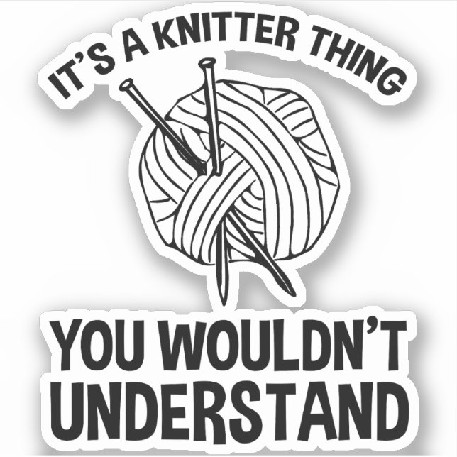 Pegatina It's A Knitter Thing - You Wouldn't Understand (Anverso)