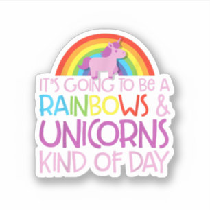 Pegatina It's Going To Be A Rainbows And Unicorns Kind Of D