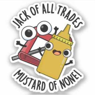 Pegatina Jack Of All Trades Mustard Of None Funny Pun