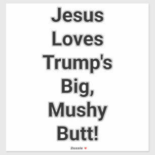 Pegatina Jesús ama el trasero de Trump Hankamer Artjunkhaus