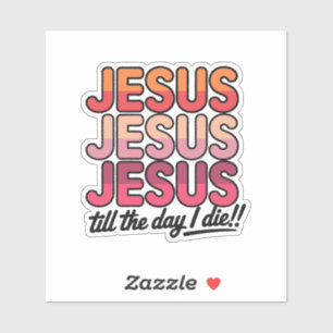 Pegatina Jesús, Jesús, Jesús Hasta el día que muera