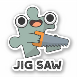 Pegatina Jig Saw Funny Jigsaw Tool Pun