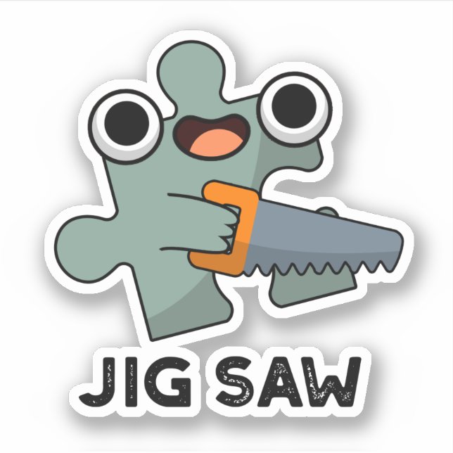 Pegatina Jig Saw Funny Jigsaw Tool Pun (Anverso)