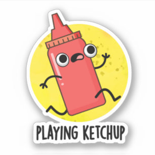 Pegatina Jugando Ketchup Gracioso Salsa Pun