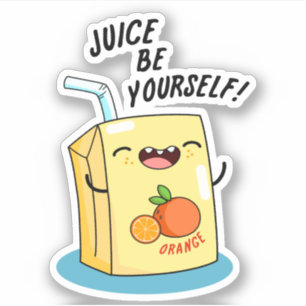 Pegatina Juice Be You ourself Funny Naranja Juice Pun