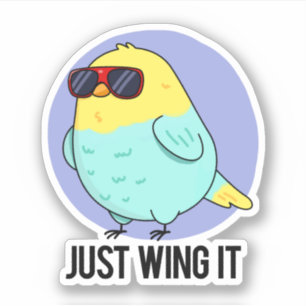 Pegatina Just Wing It Funny Bird Pun
