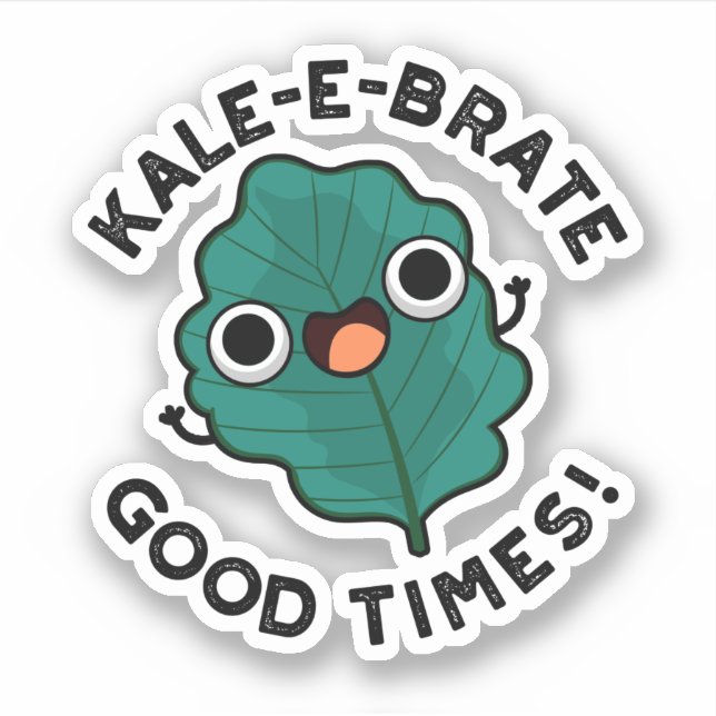Pegatina Kale-e-brate Good Times Funny Veggie Kale Pun (Anverso)