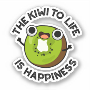 Pegatina Kiwi To Life Es Felicidad Fruit Pun