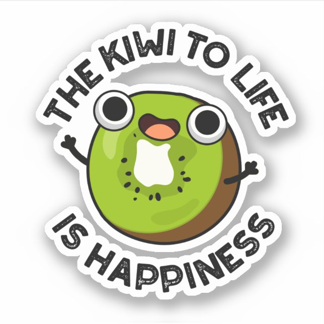 Pegatina Kiwi To Life Es Felicidad Fruit Pun (Anverso)