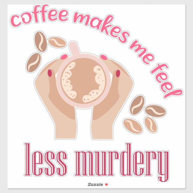 Pegatina La cafeína me hace sentir menos asesino cita diver (Hoja)