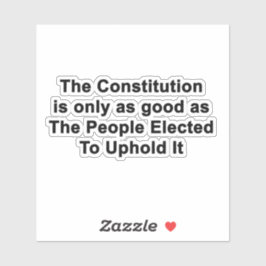 Pegatina La Constitución Sólo Es Tan Buena Como Los PEGATIN