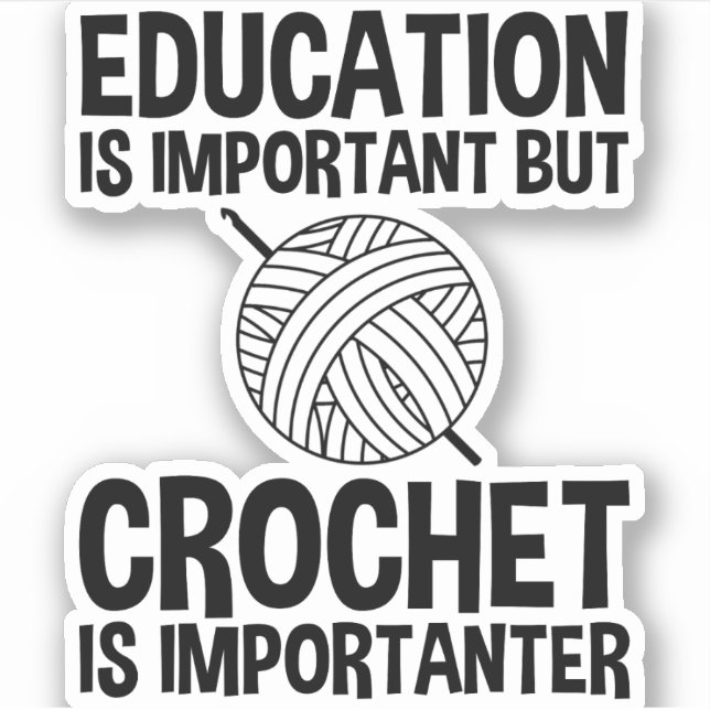 Pegatina La Educación Es Importante, Pero Crochet Es Import (Anverso)