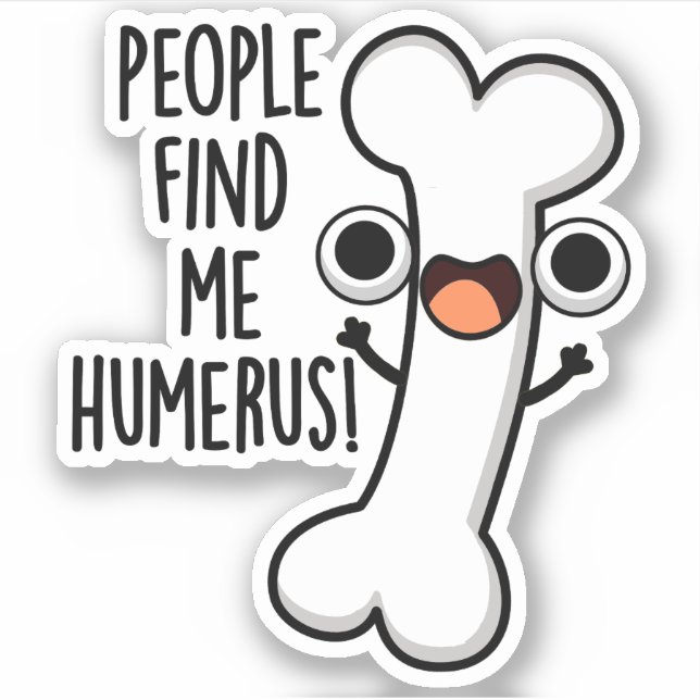 Pegatina La Gente Me Encuentra Humerus Funny Bone Pun (Anverso)