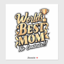 Pegatina la mejor mamá del mundo sin discusión