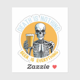 Pegatina La muerte no es nada más que la cerveza es algo en