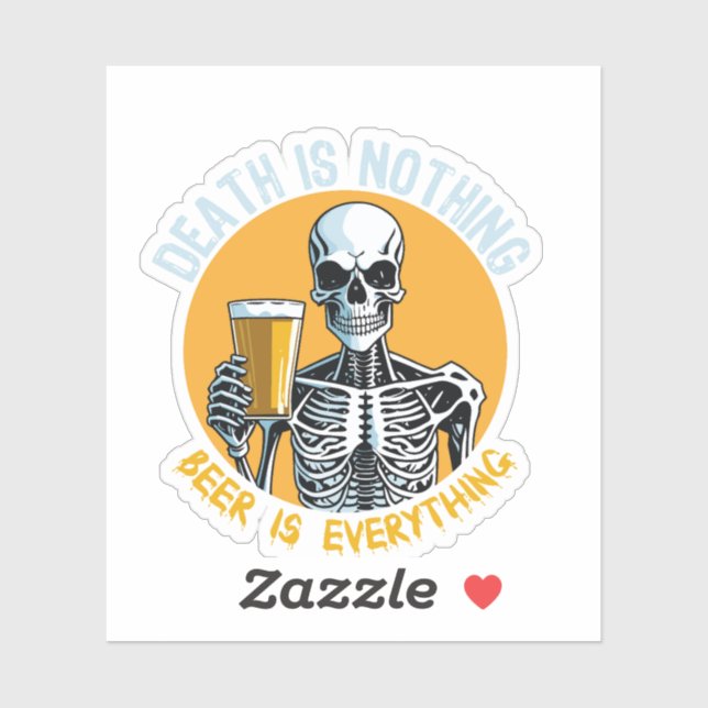 Pegatina La muerte no es nada más que la cerveza es algo en (Hoja)