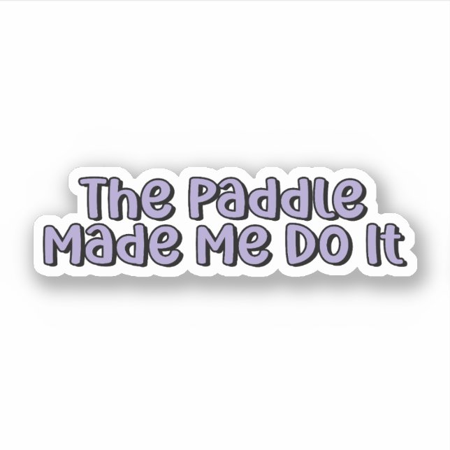 Pegatina La Paddle Me Hizo Hacerlo Púrpura. (Anverso)