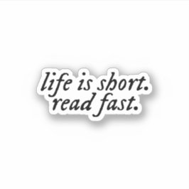Pegatina la vida es corta. léase rápido.