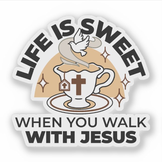 Pegatina La vida es dulce con Jesús - Té de fe cristiana (Anverso)
