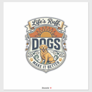 Pegatina La vida es dura los perros la hacen mejor Retrieve