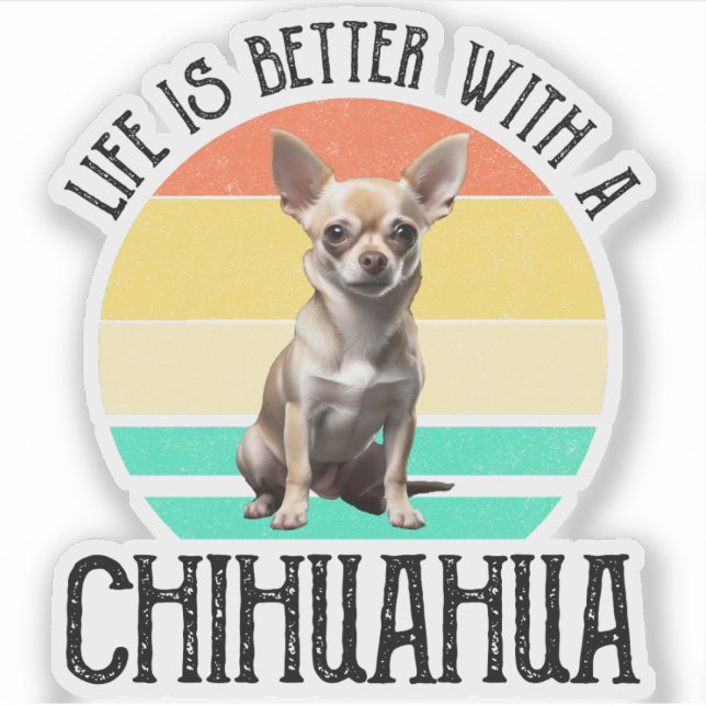 Pegatina La Vida Es Mejor Con Un Chihuahua (Anverso)