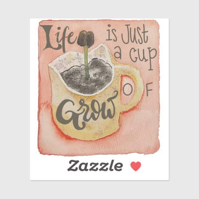 Pegatina La vida es sólo una taza de café cultivado inspira (Hoja)
