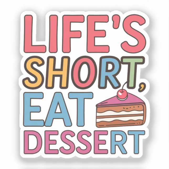 Pegatina La vida es un postre corto (Anverso)