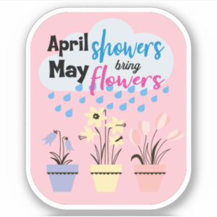 Pegatina LAS DUCHAS DE ABRIL TRAEN FLORES DE MAYO - Sayings