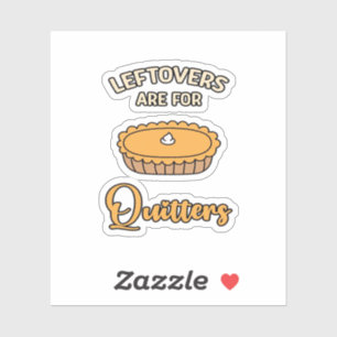 Pegatina Las Leftovers Son Para Quitters Funny Pie Thankend