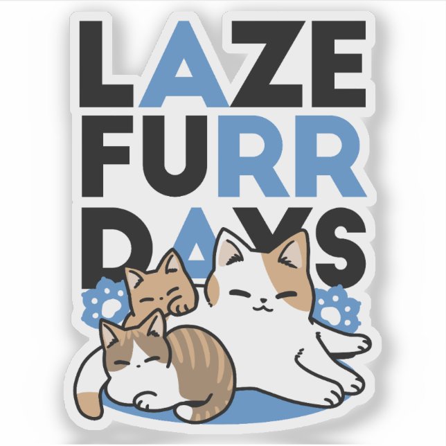 Pegatina Laze Furr Days - Diseño de gatos perezosos (Anverso)