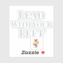 Pegatina Lead With Your 'Lefty' - Die Cut Sticker