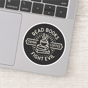 Pegatina Leer libros beber café combatir el mal