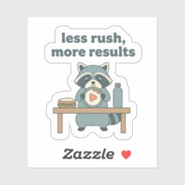 Pegatina Less Rush More Results Sticker – Motivational 