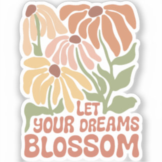Pegatina Let your dreams blossom flower 