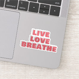 Pegatina Live Love Breathe Typography Sticker