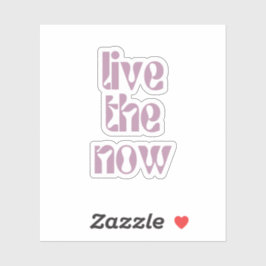 Pegatina Live the Now