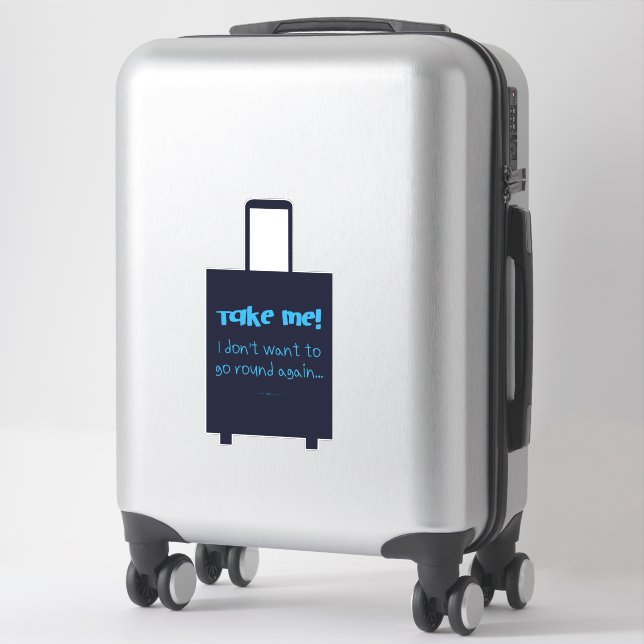 Pegatina Llévame, no quiero volver a circular, equipaje div (Maleta)