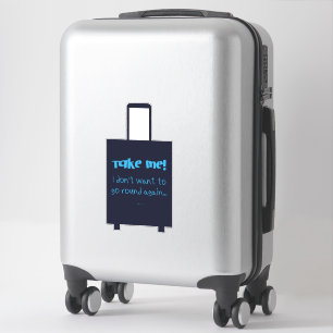 Pegatina Llévame, no quiero volver a redondear equipaje di