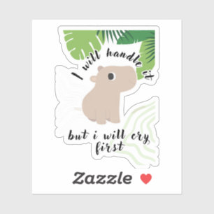 Pegatina Lo Manejaré Pero Primero Lloraré Capybara 
