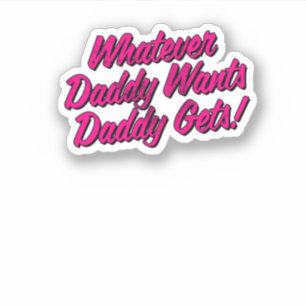 Pegatina Lo que sea que papá quiera que papá reciba la ca