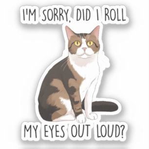 Pegatina Lo siento, ¿me puse los ojos en alto?