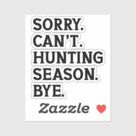 Pegatina Lo siento, no puedo cazar a alguien de la temporad