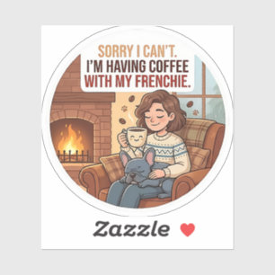 Pegatina Lo siento, no puedo, estoy tomando café con mi Fre