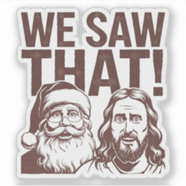 Pegatina ¡LO VIMOS! Papá Noel y Jesús siempre están mirando