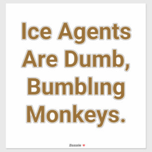 Pegatina Los Agentes de Hielo Son Monos Tontos Hankamer Art