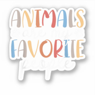Pegatina Los Animales Son Mi Gente Favorita Divertido Amant